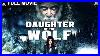 Daughter-Of-The-Wolf-2021-Latest-Hollywood-Superhit-Full-Movie-4k-English-01-irw